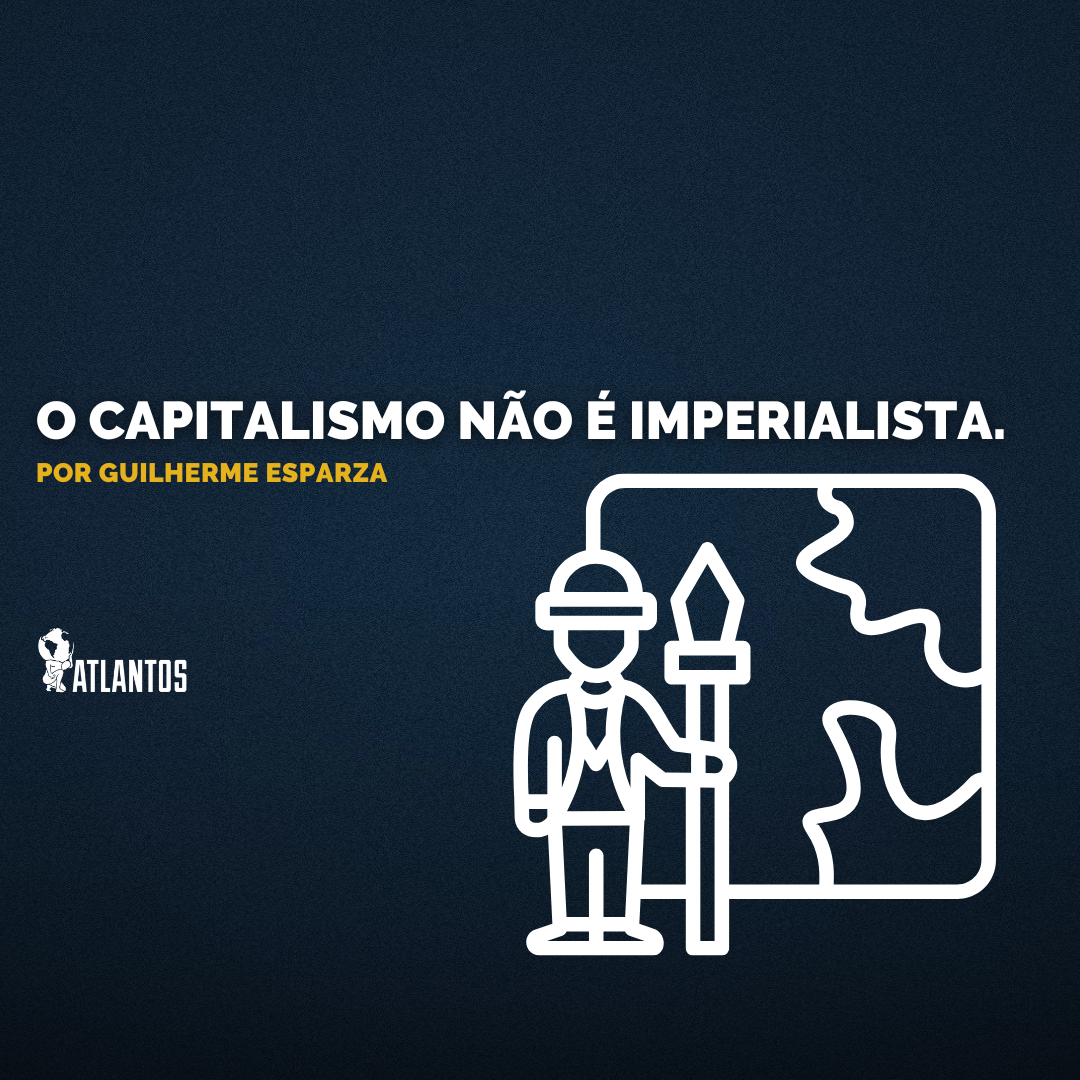 O capitalismo não é imperialista O capitalismo não é imperialista