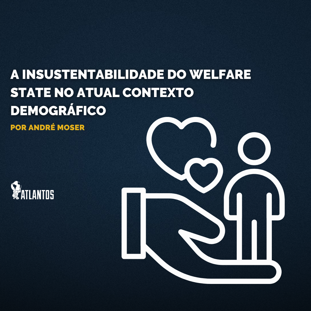 A Insustentabilidade do welfare state no atual contexto demográfico A Insustentabilidade do welfare state no atual contexto demográfico