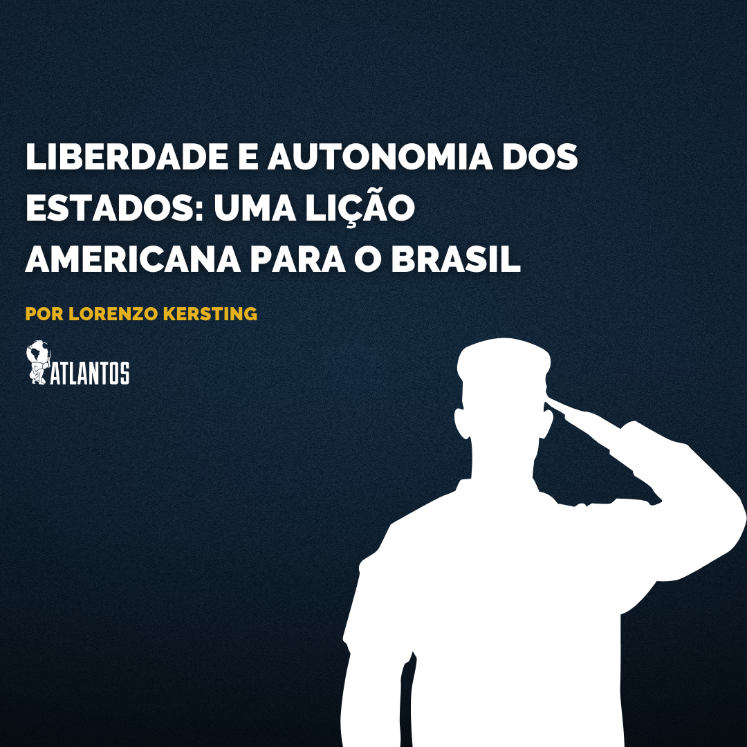 Liberdade e Autonomia dos Estados: uma lição americana para o Brasil