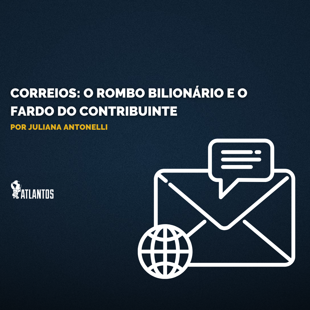 Correios: O Rombo Bilionário e o Fardo do Contribuinte