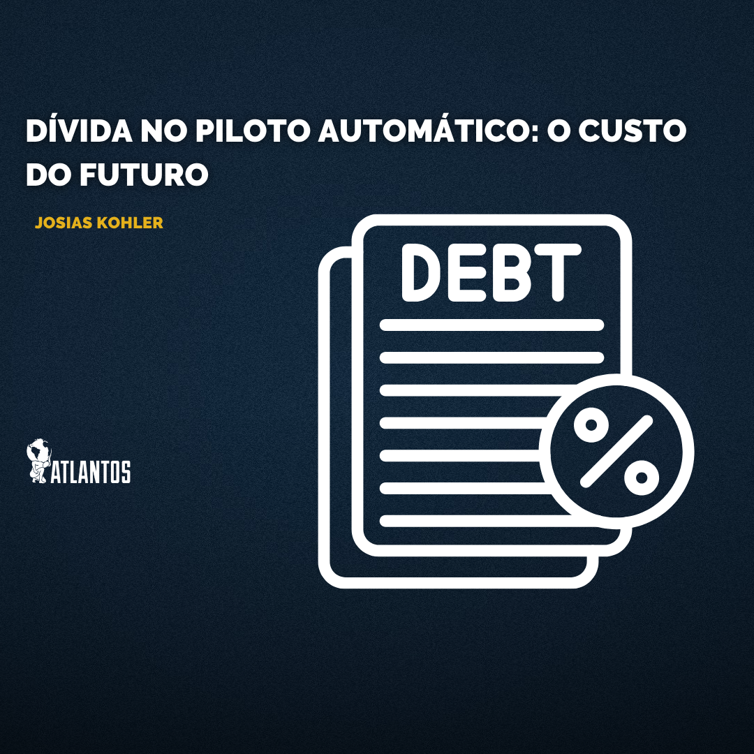 O Piloto Automático da Dívida: Como a Ilusão Fiscal Corrói a Responsabilidade Intergeracional