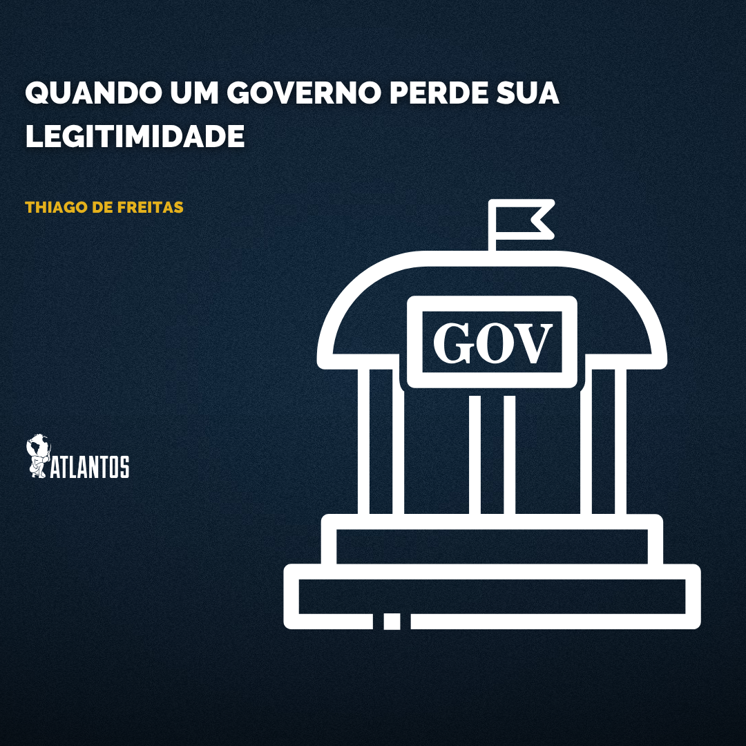 Quando um Governo Perde sua Legitimidade